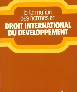La Formation des normes en droit international du développement