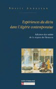 Expériences du divin dans l&rsquo;Algérie contemporaine