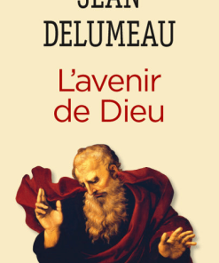 L&rsquo;avenir de Dieu
