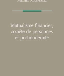 Mutualisme financier, société de personnes et postmodernité