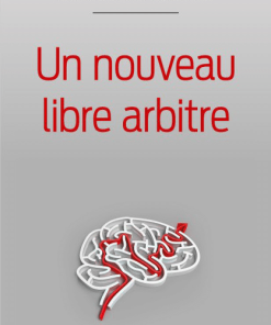 Un nouveau libre arbitre